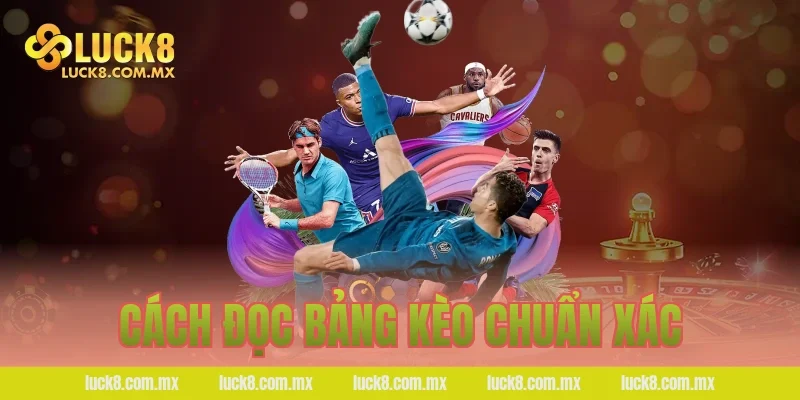 Cách đọc bảng kèo chuẩn xác