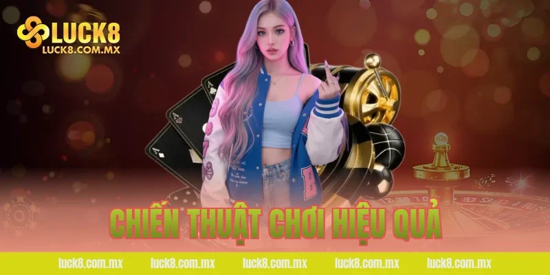 Chiến thuật chơi hiệu quả